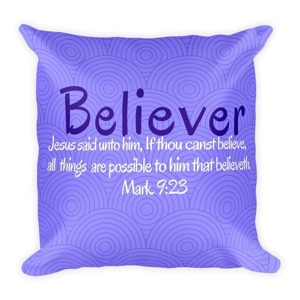 I Believe  Square Pillow